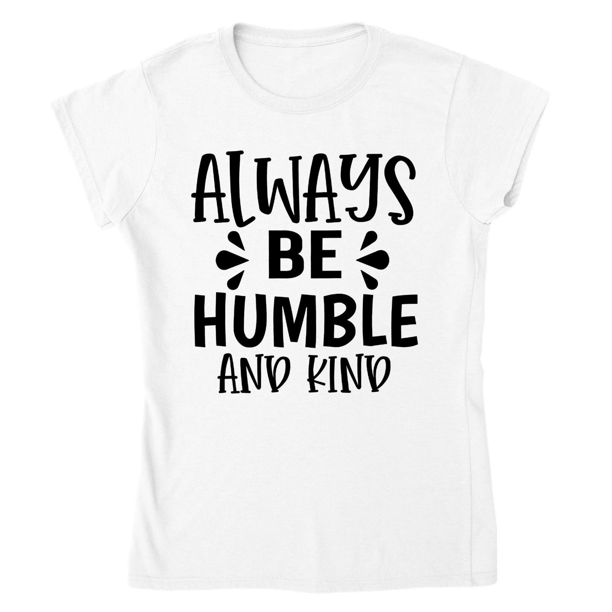 Always Be Humble and Kind T-shirt