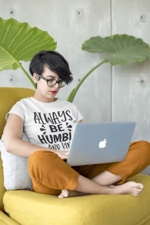 Always Be Humble and Kind T-shirt
