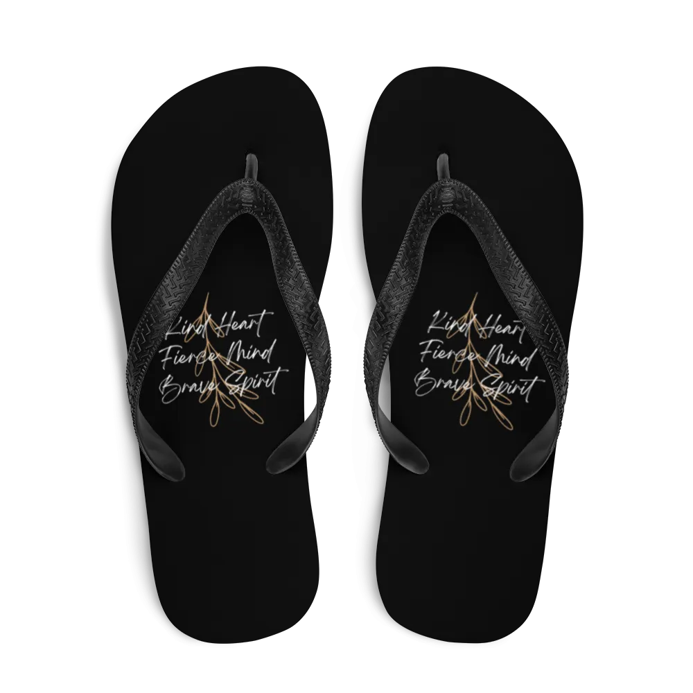Kind Heart, Fierce Mind, Brave Spirit Flip-Flops