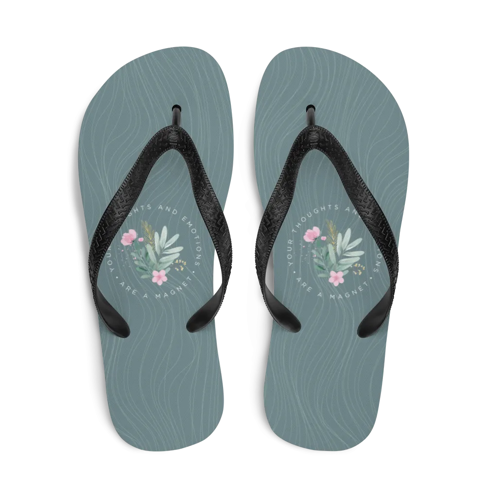 Your thoughts and emotions are a magnet Flip-Flops
